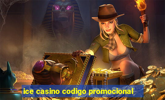 ice casino codigo promocional